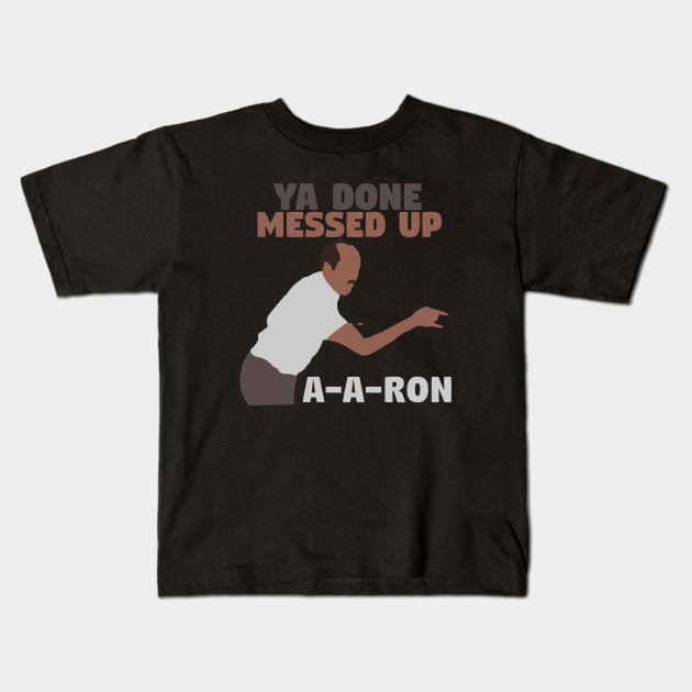 Key And Peele Ya Done Messed Up A A Ron Kids T-Shirt by fancyjan